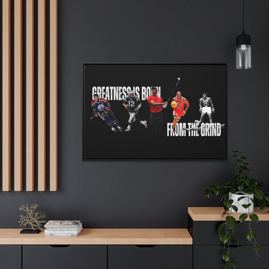 Greatness is Born from the Grind Canvas Poster