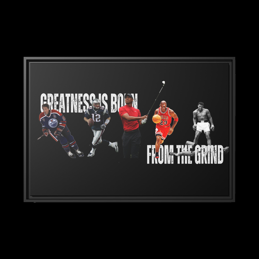 Greatness is Born from the Grind Canvas Poster